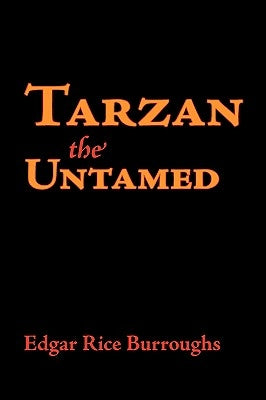 Tarzan the Untamed, Large-Print Edition by Burroughs, Edgar Rice
