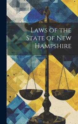 Laws of the State of New Hampshire by Anonymous