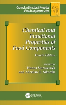 Chemical and Functional Properties of Food Components by Staroszczyk, Hanna