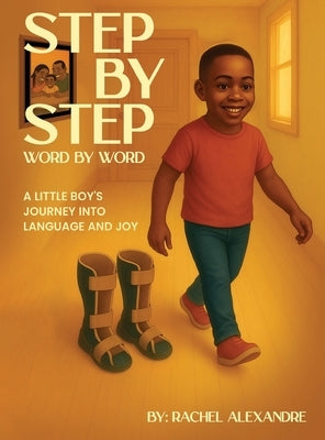 Step by Step, Word by Word: A Little Boy's Journey into Language and Joy by Alexandre, Rachel