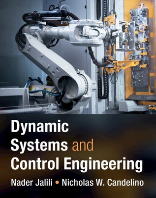 Dynamic Systems and Control Engineering by Jalili, Nader