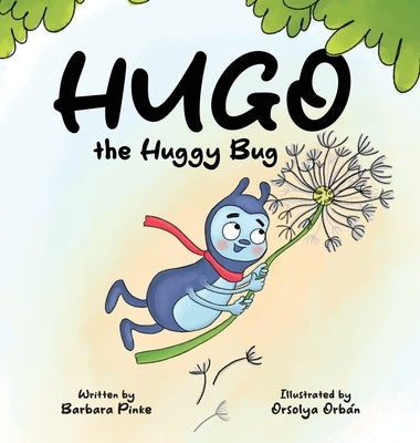 Hugo the Huggy Bug - A Rhyming Bug Book for Kids: A Children's Book about Body Boundaries and Friendship by Pinke, Barbara