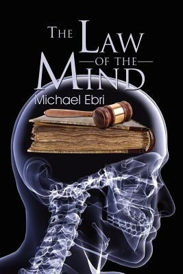 The Law of the Mind by Ebri, Michael