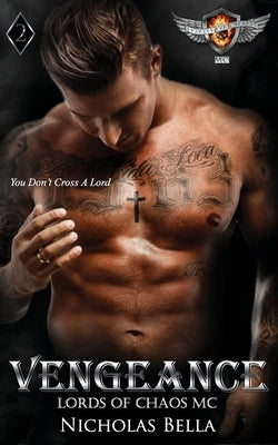 Vengeance: Lords of Chaos Motorcycle Club by Bella, Nicholas