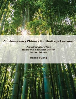 Contemporary Chinese for Heritage Learners: An Introductory Text: Traditional Character Version by Zeng, Dongmei