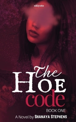 The HOE Code by Shanaya Stephens