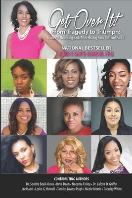 Get over It! from Tragedy to Triumph: Stories of Bouncing Back after Hitting Rock Bottom by Dean, Reva