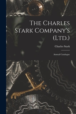 The Charles Stark Company's (Ltd.): Annual Catalogue by Charles Stark (Firm)