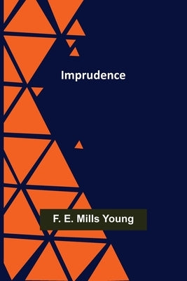 Imprudence by E. Mills Young, F.