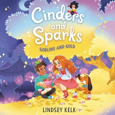 Cinders and Sparks #3: Goblins and Gold by Kelk, Lindsey
