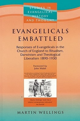 Evangelicals Embattled by Wellings, Martin