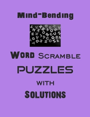 Mind-Bending Word Scramble puzzles with Solutions: word scramble puzzles by Depace'
