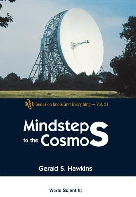 Mindsteps to the Cosmos by Hawkins, Gerald S.