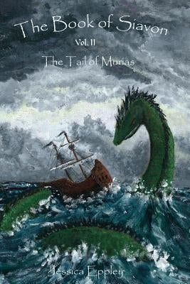 The Book of Siavon: Vol. 2: The Tail of Murias by Eppley, Jessica