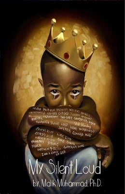 My Silent Loud: The Voice Inside Every Little Black Boy by Muhammad, Malik