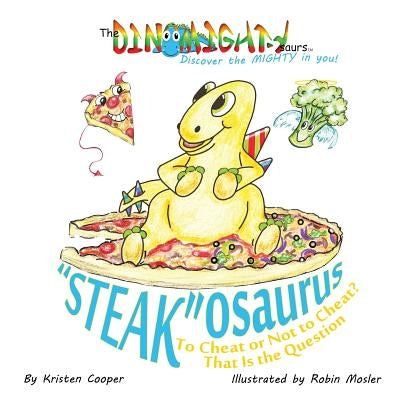 "Steak"osaurus: To Cheat or Not to Cheat? That Is the Question by Cooper, Kristen