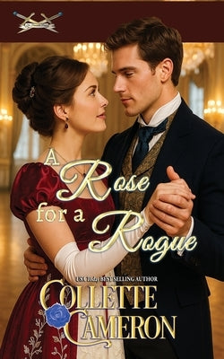 A Rose for a Rogue by Cameron, Collette