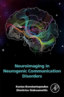 Neuroimaging in Neurogenic Communication Disorders by Konstantopoulos, Kostas