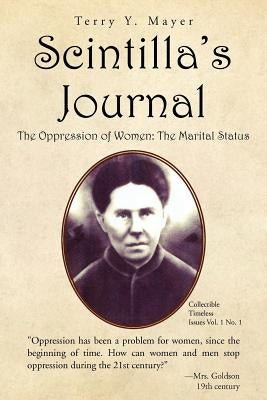 Scintilla's Journal: The Oppression of Women: The Marital Status by Mayer, Terry y. Y.