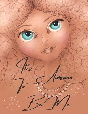 It's Awesome To Be Me: Empowering Affirmation Coloring Book For African American Girls With Inspirational Quotes And Combo Sketchbook Paper T by Scribblers, Krazed