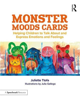 Monster Moods Cards: Helping Children to Talk about and Express Emotions and Feelings by Ttofa, Juliette