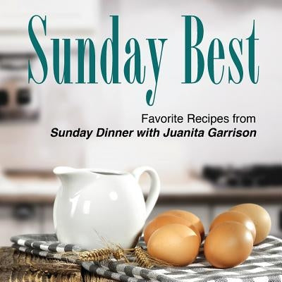 Sunday Best by Garrison, Juanita