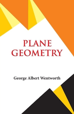 Plane Geometry by G a Wentworth