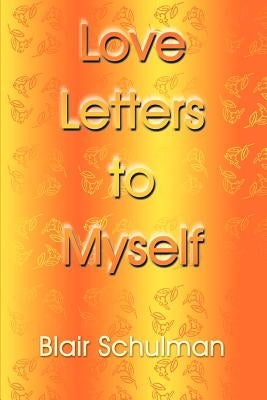 Love Letters to Myself by Schulman, Blair