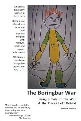 The Boringbar War by Wallace, Michael J.