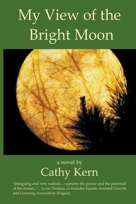 My View of the Bright Moon by Kern, Cathy