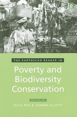 The Earthscan Reader in Poverty and Biodiversity Conservation by Roe, Dilys