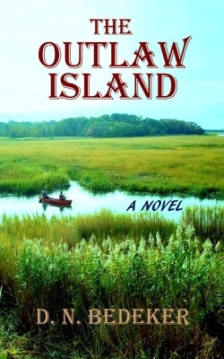 The Outlaw Island by Bedeker, D. N.