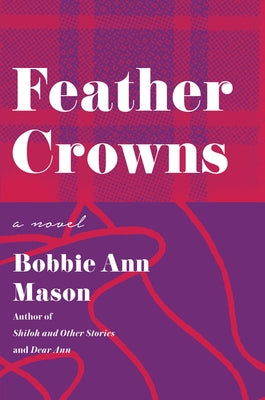 Feather Crowns by Mason, Bobbie Ann