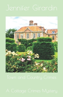 Town and Country Crimes: A Cottage Crimes Mystery by Girardin, Jennifer a.