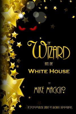 The Wizard and the White House by Maggio, Mike