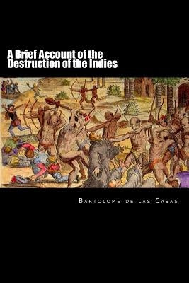A Brief Account of the Destruction of the Indies by Struik, Alex