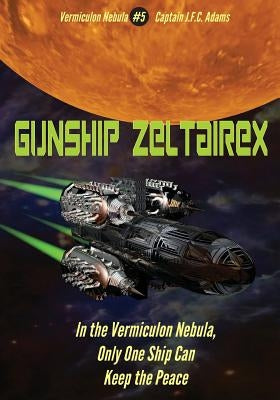 Gunship Zeltairex: The Firearms Log Disguised as a Novel by Publishing, Fastforward