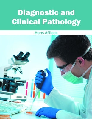 Diagnostic and Clinical Pathology by Affleck, Hans