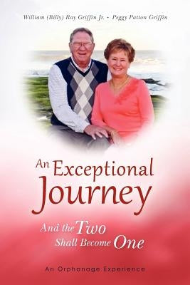 An Exceptional Journey: And the Two Shall Become One by Griffin, Peggy Patton