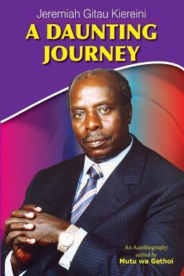 A Daunting Journey by Kiereini, Jeremiah Gitau
