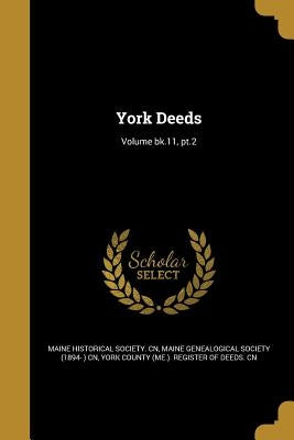 York Deeds; Volume bk.11, pt.2 by Maine Historical Society Cn