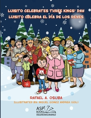 Luisito Celebrates Three Kings' Day - Luisito Celebra El Día de Los Reyes (EnglishSpanish) by Osuba, Rafael a.