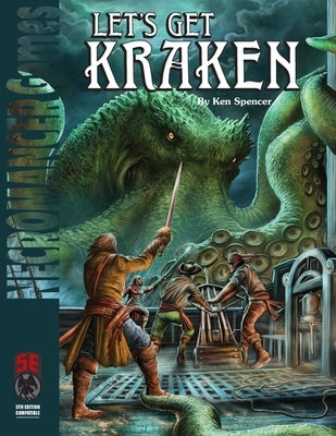 Let's Get Kraken 5e by Spencer, Ken