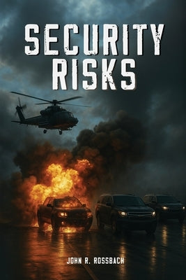 Security Risks by Rossbach, John R.