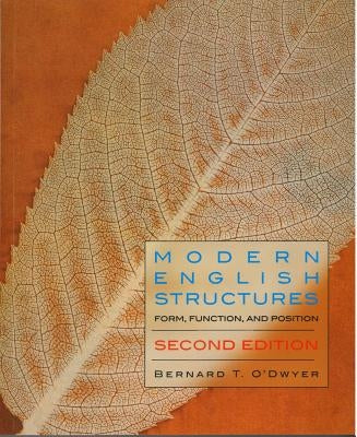 Modern English Structures - Second Edition: Form, Function, and Position by O'Dwyer, Bernard