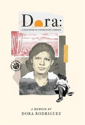 Dora: A Daughter of Unforgiving Terrain by Rodriguez, Dora