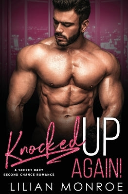 Knocked Up Again!: A Second Chance Romance by Monroe, Lilian