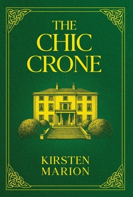 The Chic Crone: A Rowanswood Crones Novel by Marion, Kirsten
