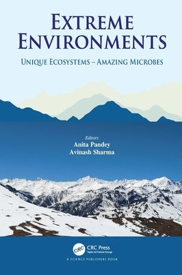 Extreme Environments: Unique Ecosystems - Amazing Microbes by Pandey, Anita