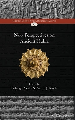 New Perspectives on Ancient Nubia by Ashby, Solange